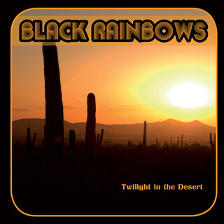 Black Rainbows - Twilight In The Desert (2012 - Reissue)